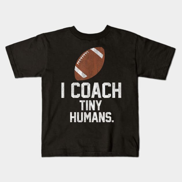 Football Coach Tiny Humans Sports Kids T-Shirt by Emily Ava 1